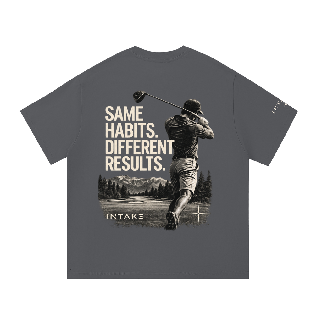 Same Habits. Different Results. Tee