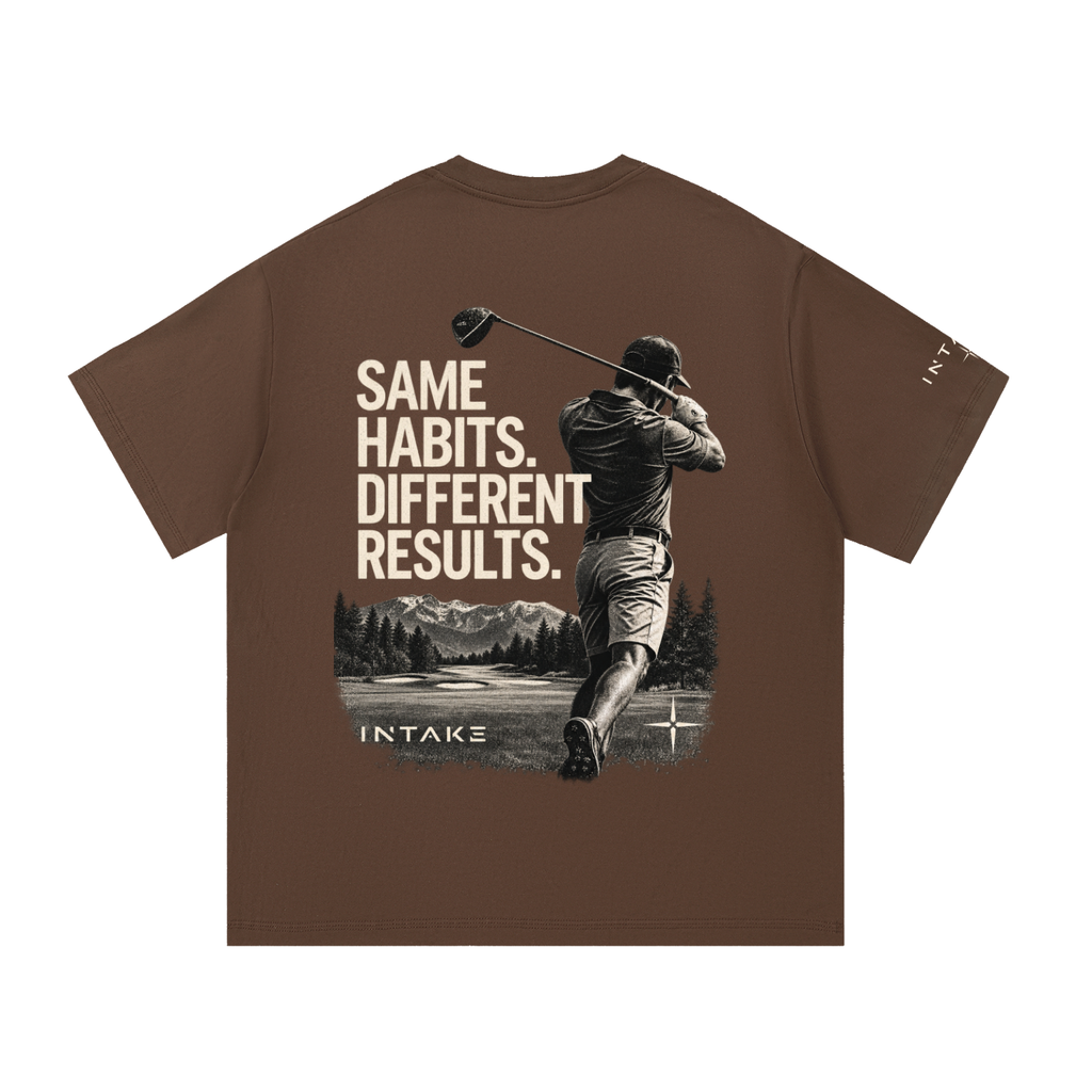 Same Habits. Different Results. Tee